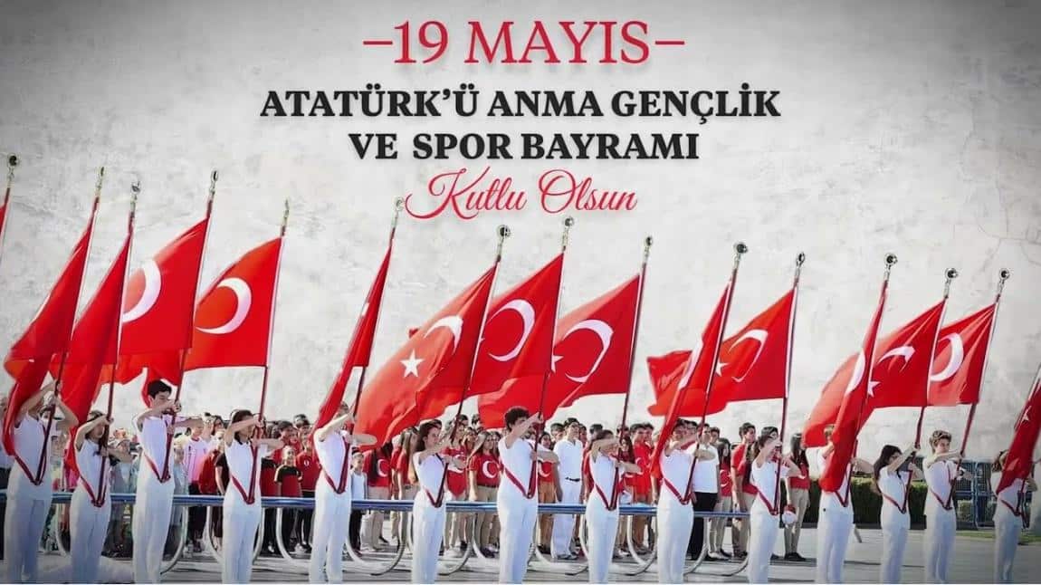 19 MAYIS ATATÜRK`Ü ANMA, GENÇLİK VE SPOR BAYRAMI KUTLU OLSUN!
